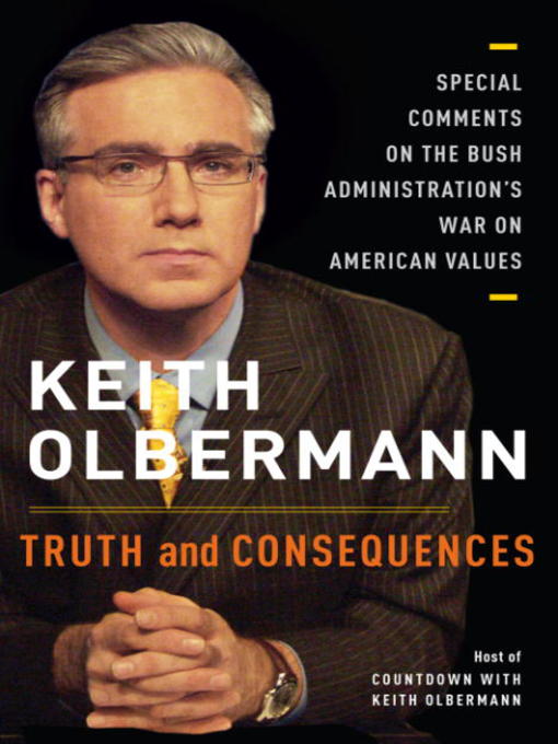 Détails du titre pour Truth and Consequences par Keith Olbermann - Disponible